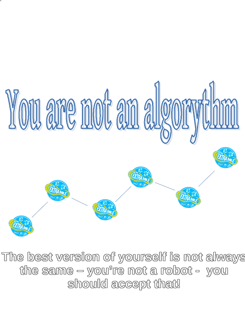 You are not an algorithm